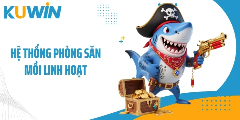 Bắn Cá Thần Tài - Săn Mồi Kiếm Thưởng Dưới Đại Dương Hấp Dẫn 2 Hệ thống phòng săn mồi linh hoạt